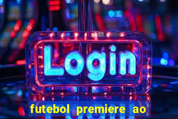 futebol premiere ao vivo gratis